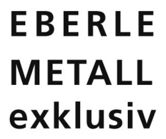 Eberle Metall exklusiv